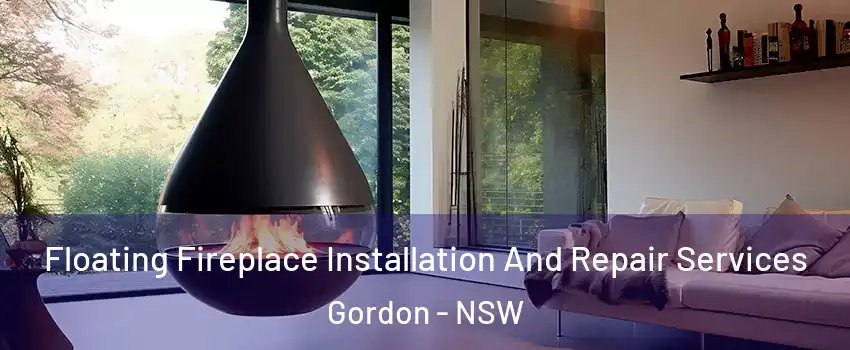 Floating Fireplace Installation And Repair Services Gordon - NSW