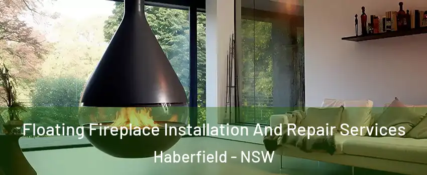 Floating Fireplace Installation And Repair Services Haberfield - NSW