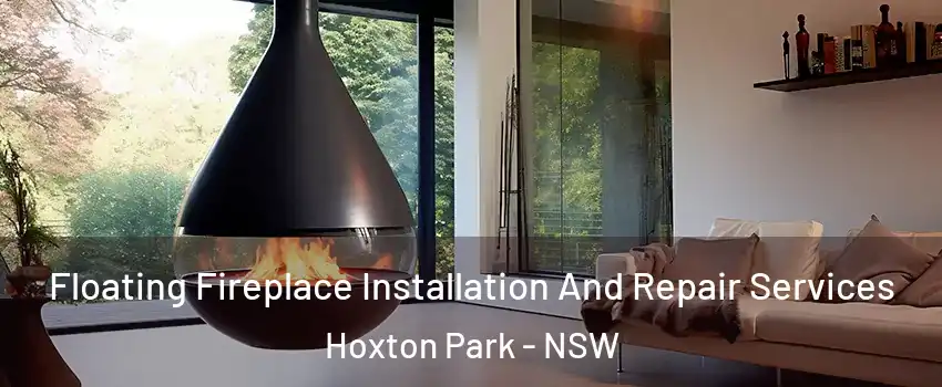 Floating Fireplace Installation And Repair Services Hoxton Park - NSW