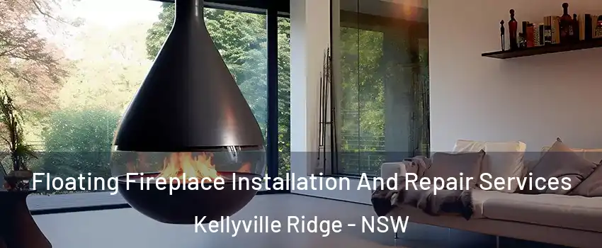Floating Fireplace Installation And Repair Services Kellyville Ridge - NSW