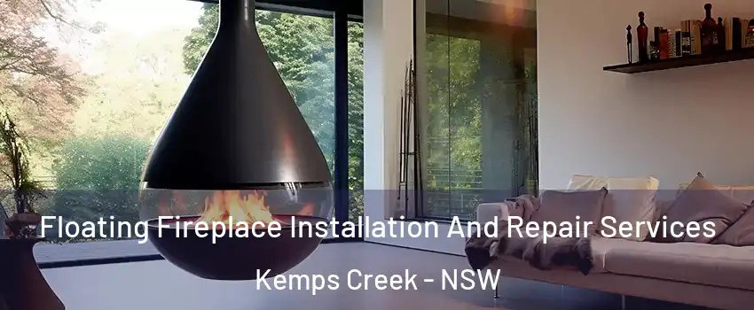 Floating Fireplace Installation And Repair Services Kemps Creek - NSW