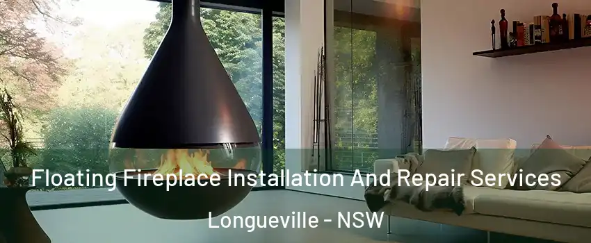 Floating Fireplace Installation And Repair Services Longueville - NSW