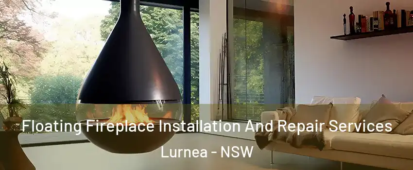 Floating Fireplace Installation And Repair Services Lurnea - NSW