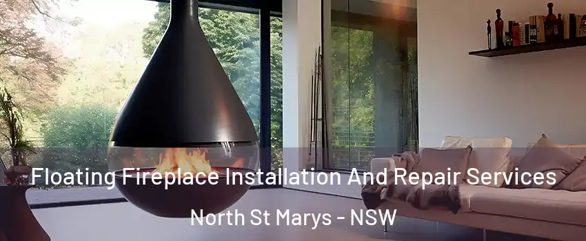 Floating Fireplace Installation And Repair Services North St Marys - NSW