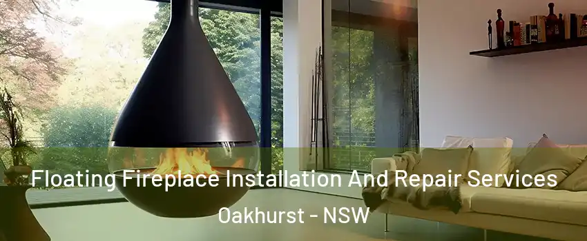 Floating Fireplace Installation And Repair Services Oakhurst - NSW