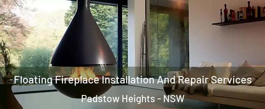 Floating Fireplace Installation And Repair Services Padstow Heights - NSW