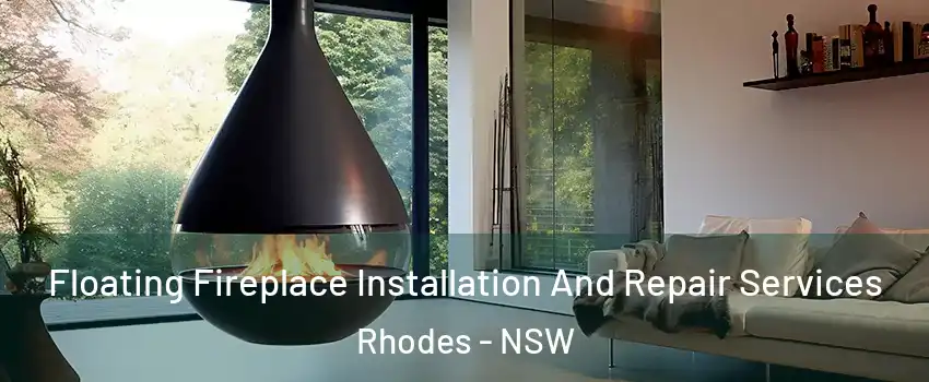Floating Fireplace Installation And Repair Services Rhodes - NSW