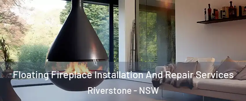 Floating Fireplace Installation And Repair Services Riverstone - NSW