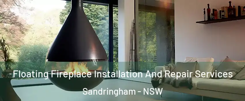 Floating Fireplace Installation And Repair Services Sandringham - NSW