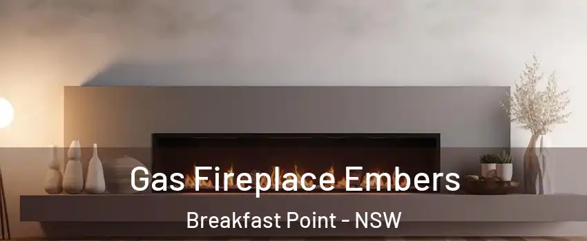 Gas Fireplace Embers Breakfast Point - NSW