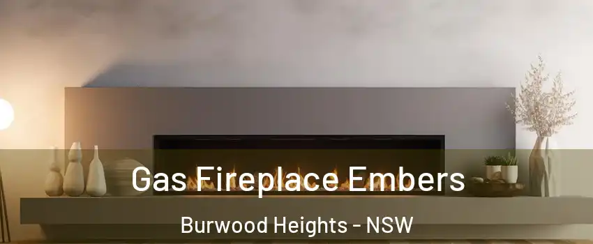Gas Fireplace Embers Burwood Heights - NSW