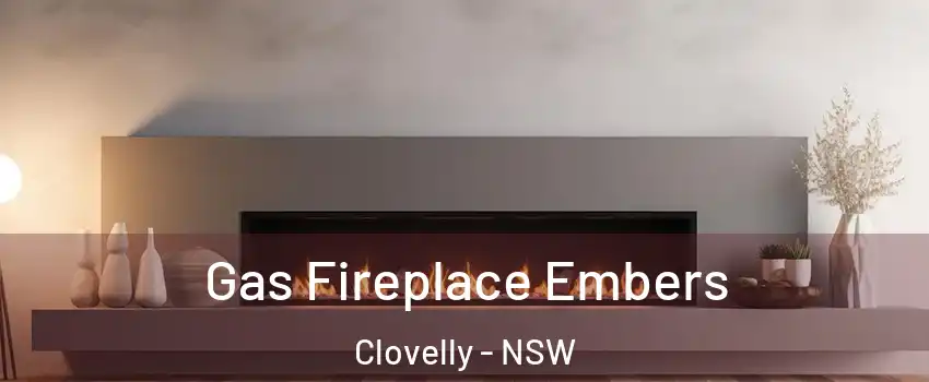 Gas Fireplace Embers Clovelly - NSW