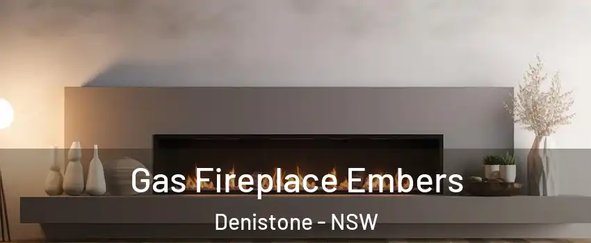 Gas Fireplace Embers Denistone - NSW