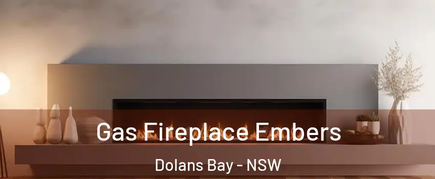 Gas Fireplace Embers Dolans Bay - NSW