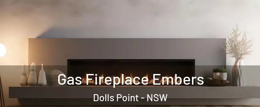 Gas Fireplace Embers Dolls Point - NSW