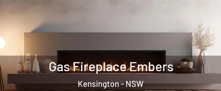 Gas Fireplace Embers Kensington - NSW