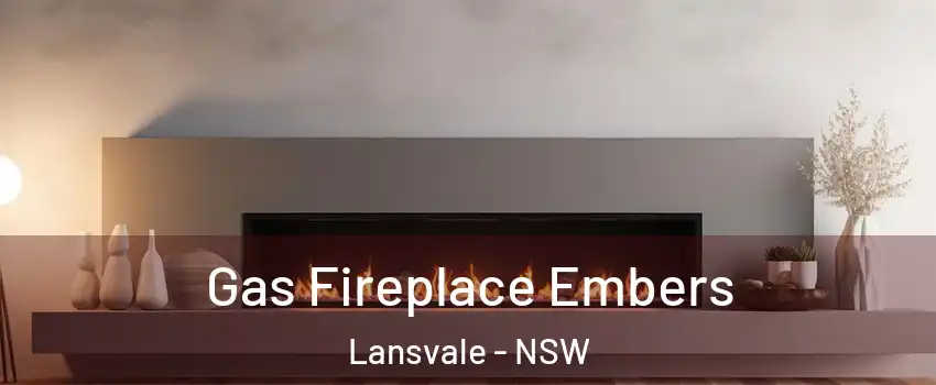 Gas Fireplace Embers Lansvale - NSW