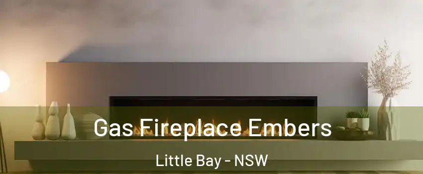 Gas Fireplace Embers Little Bay - NSW