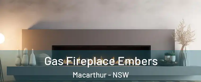 Gas Fireplace Embers Macarthur - NSW