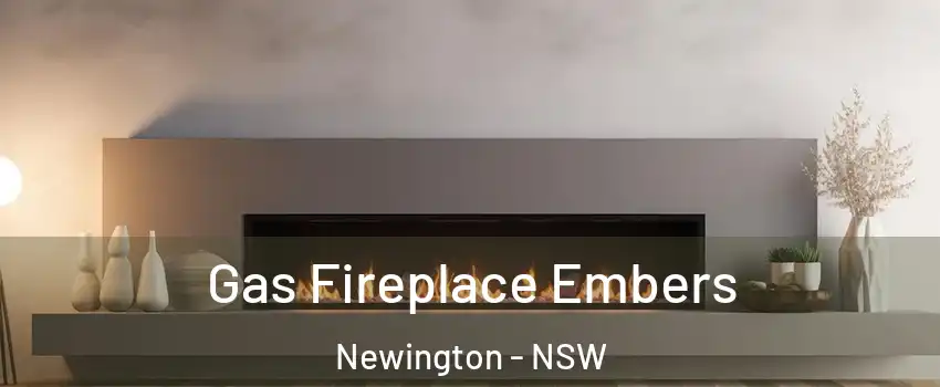 Gas Fireplace Embers Newington - NSW