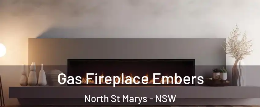 Gas Fireplace Embers North St Marys - NSW