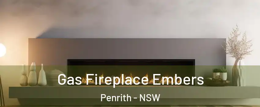 Gas Fireplace Embers Penrith - NSW