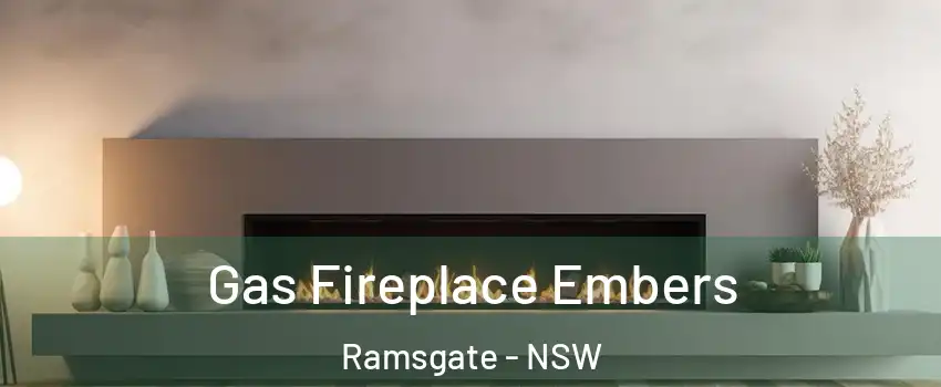Gas Fireplace Embers Ramsgate - NSW