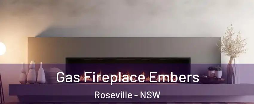 Gas Fireplace Embers Roseville - NSW