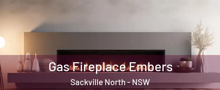 Gas Fireplace Embers Sackville North - NSW