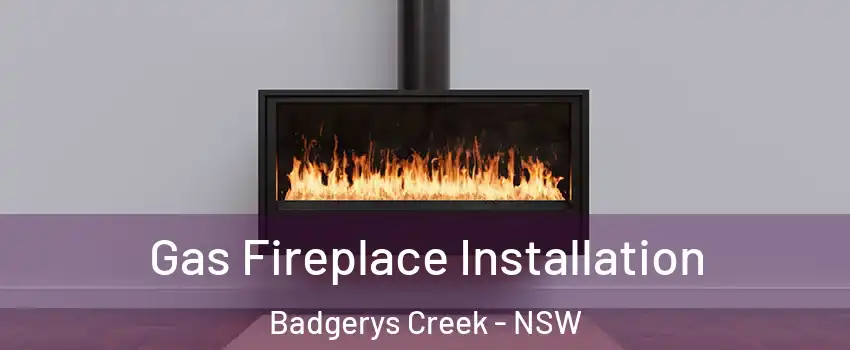 Gas Fireplace Installation Badgerys Creek - NSW