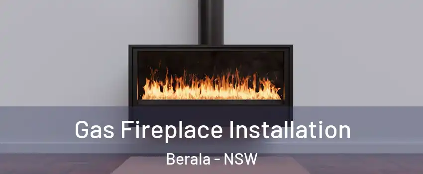 Gas Fireplace Installation Berala - NSW
