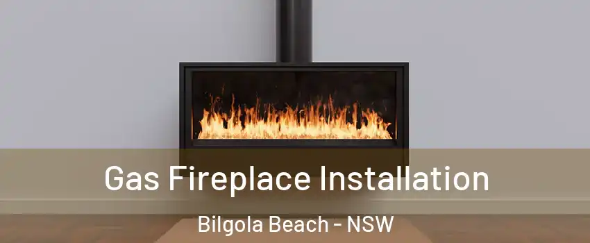 Gas Fireplace Installation Bilgola Beach - NSW