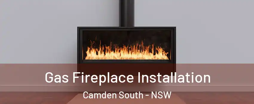 Gas Fireplace Installation Camden South - NSW