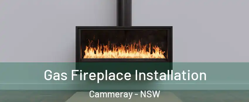 Gas Fireplace Installation Cammeray - NSW