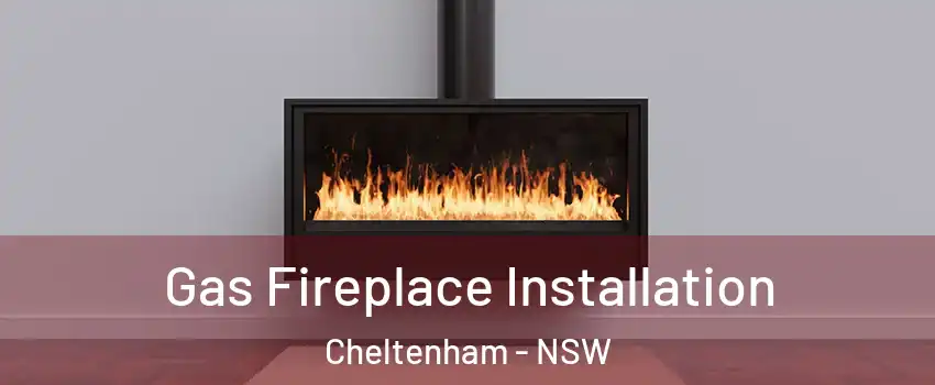 Gas Fireplace Installation Cheltenham - NSW