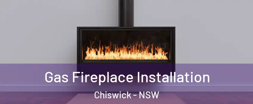 Gas Fireplace Installation Chiswick - NSW