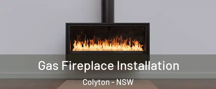 Gas Fireplace Installation Colyton - NSW