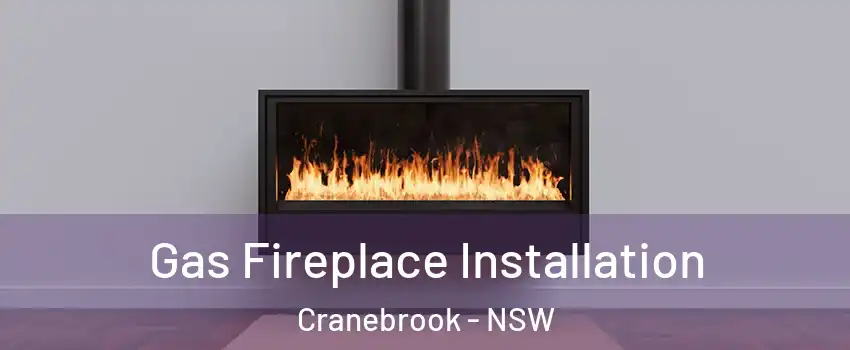 Gas Fireplace Installation Cranebrook - NSW