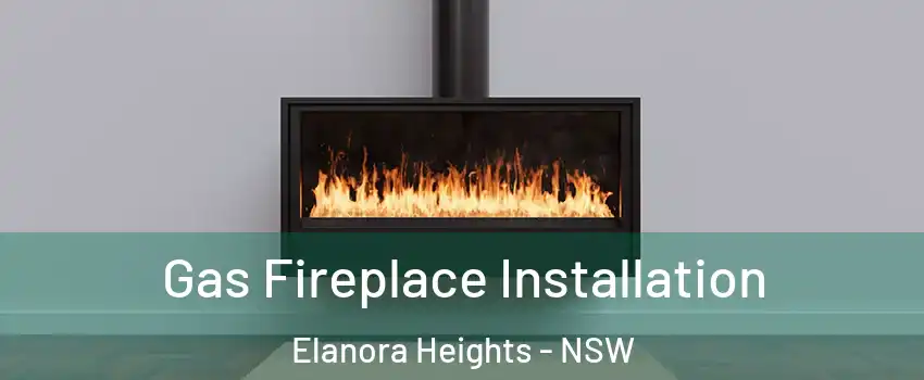 Gas Fireplace Installation Elanora Heights - NSW