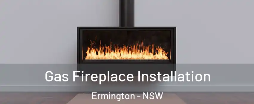 Gas Fireplace Installation Ermington - NSW