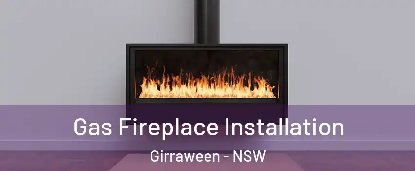 Gas Fireplace Installation Girraween - NSW
