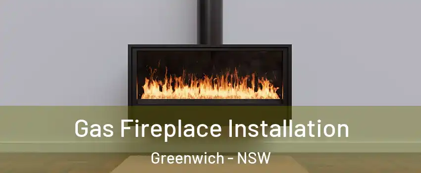 Gas Fireplace Installation Greenwich - NSW