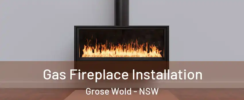 Gas Fireplace Installation Grose Wold - NSW