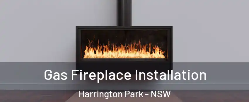 Gas Fireplace Installation Harrington Park - NSW