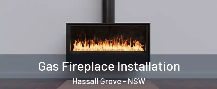 Gas Fireplace Installation Hassall Grove - NSW