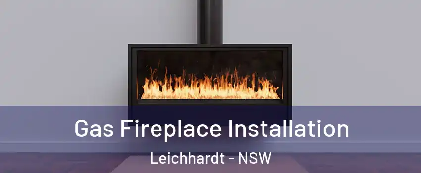 Gas Fireplace Installation Leichhardt - NSW