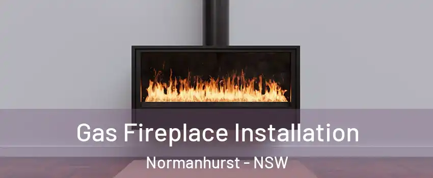 Gas Fireplace Installation Normanhurst - NSW