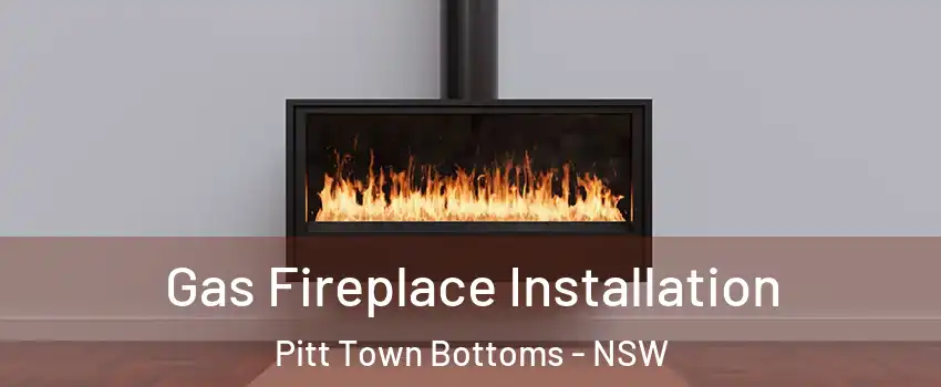 Gas Fireplace Installation Pitt Town Bottoms - NSW