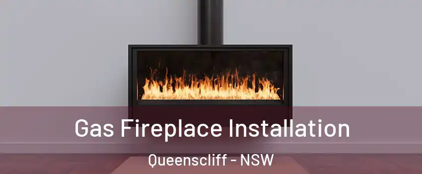 Gas Fireplace Installation Queenscliff - NSW