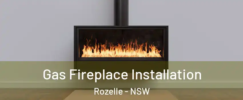 Gas Fireplace Installation Rozelle - NSW
